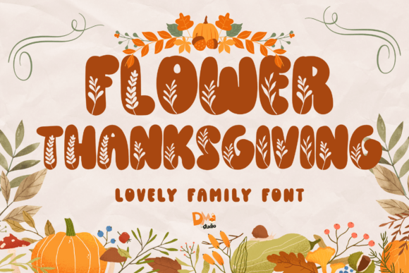 Flower Thanksgiving: The Perfect Typeface for Seasonal Campaigns